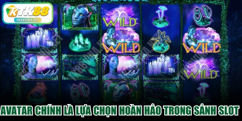 Avatar chính là lựa chọn hoàn hảo trong sảnh slot game