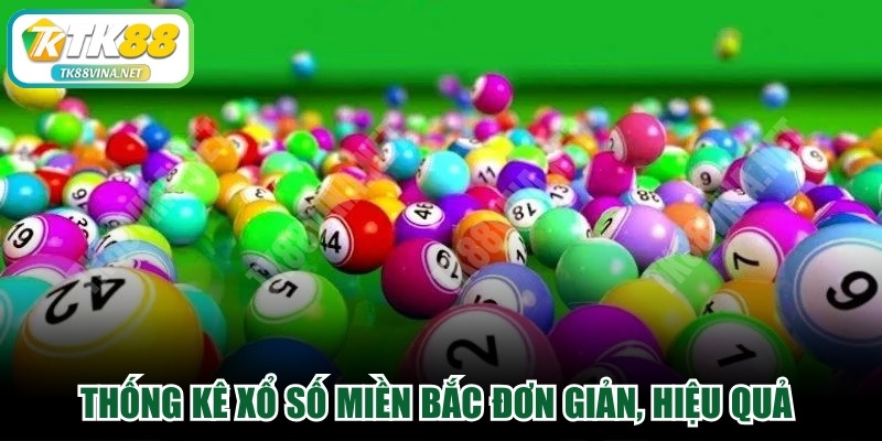 Thống kê xổ số miền Bắc đơn giản, hiệu quả áp dụng hàng ngày