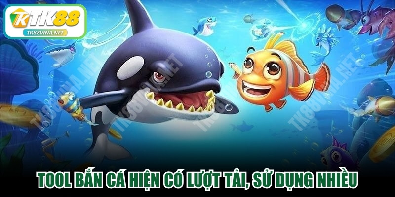 Tool bắn cá hiện có lượt tải, sử dụng nhiều, hiệu quả nhanh